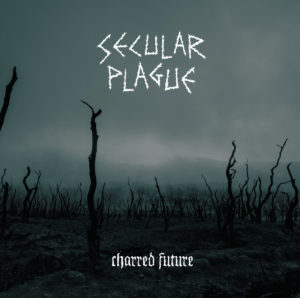 Secular Plague - Charred Future