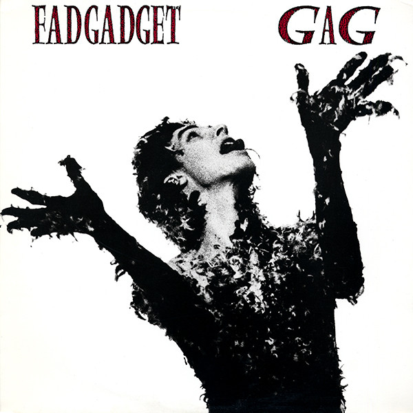 We Have a Commentary: Fad Gadget, “Gag”