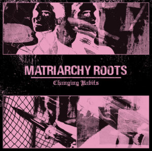 Matriarchy Roots - Changing Habits
