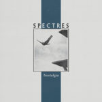 Spectres - Nostalgia