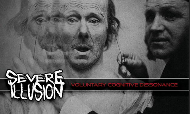 Severe Illusion, “Voluntary Cognitive Dissonance”