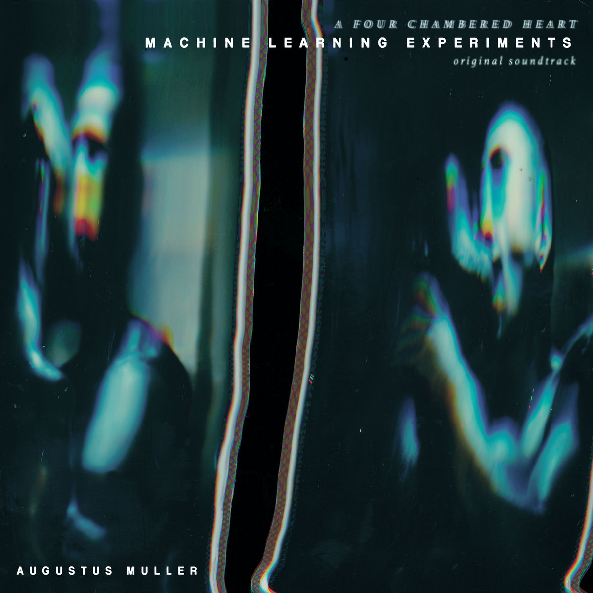 Augustus Muller, “Machine Learning Experiments (Original Soundtrack)”