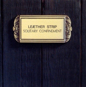 Leaether Strip - Solitary Confinement