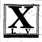 XLV - Possessioner