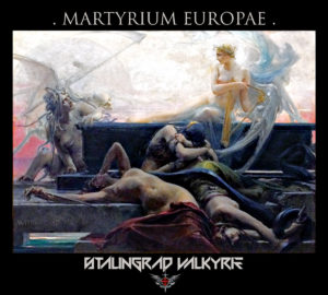 Stalingrad Valkyrie - Martyrium Europae