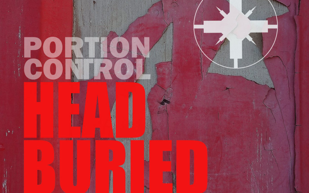 Portion Control, “Head Buried”