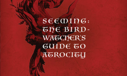 Seeming, “The Birdwatcher’s Guide to Atrocity”