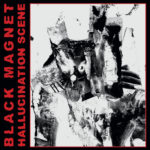 Black Magnet, "Hallucination Scene"