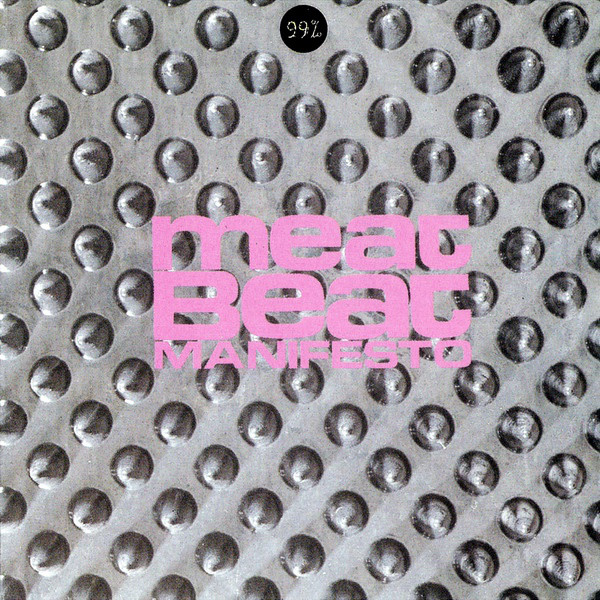 We Have A Commentary: Meat Beat Manifesto, “99%”