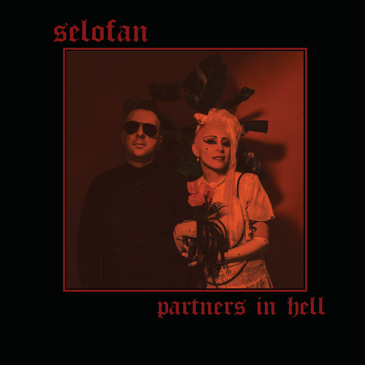 Selofan, “Partners in Hell”