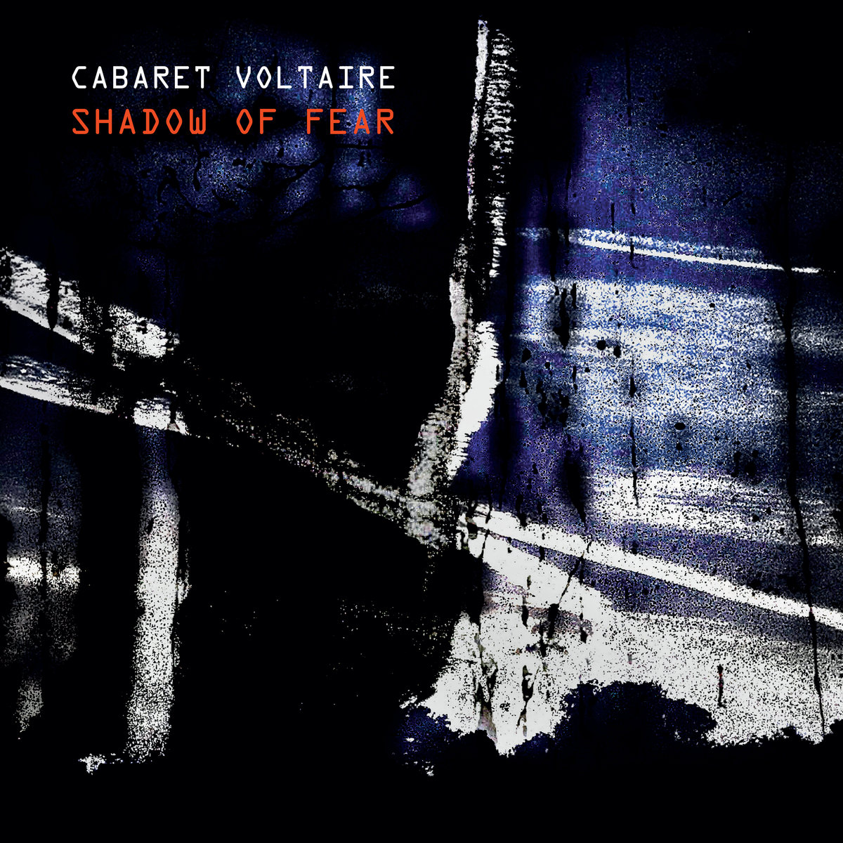 Cabaret Voltaire, “Shadow of Fear”