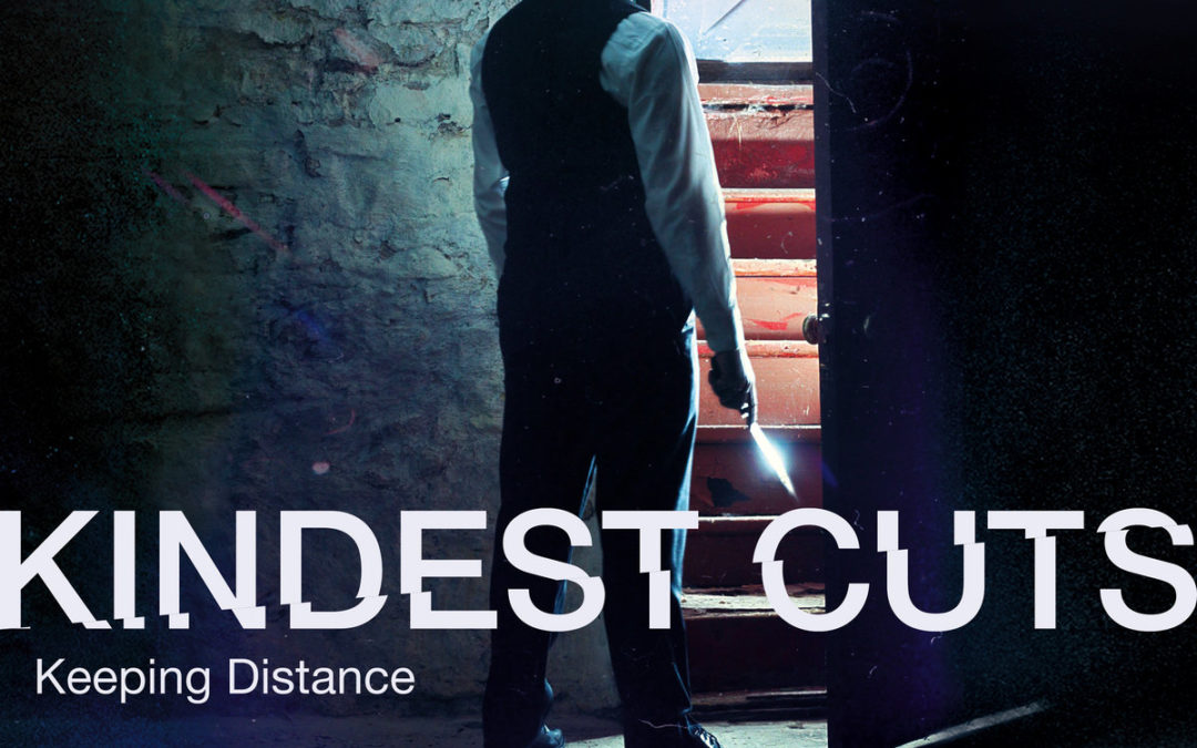 Kindest Cuts, “Keeping Distance”