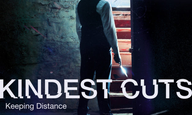 Kindest Cuts, “Keeping Distance”