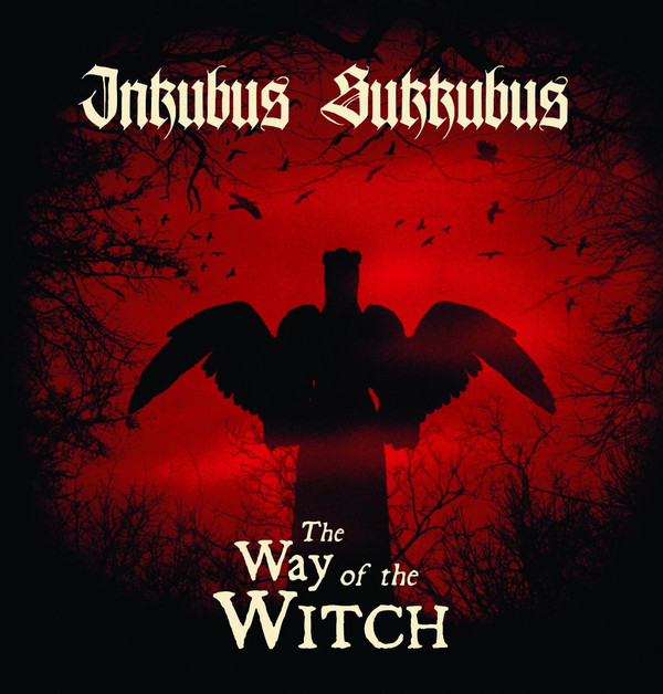 Inkubus Sukkubus, “The Way Of The Witch”