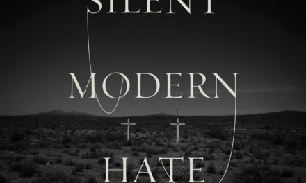 Silent, “Modern Hate”