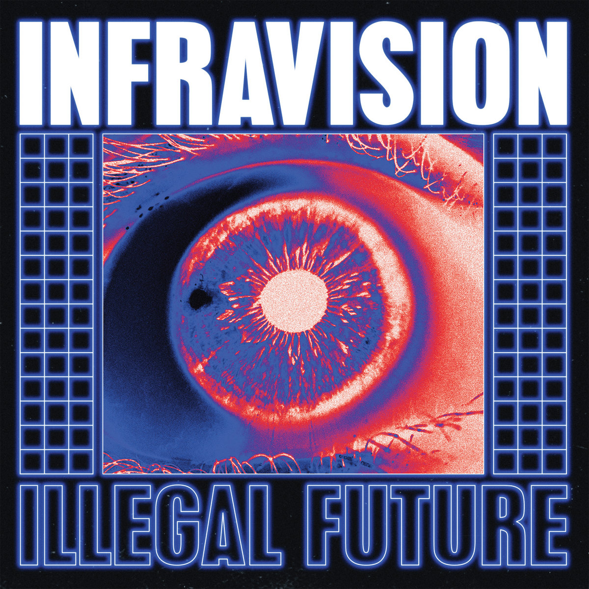 Infravision, “Illegal Future”