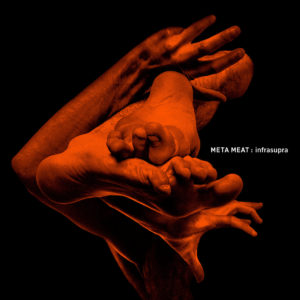 Meta Meat - Infrasupra
