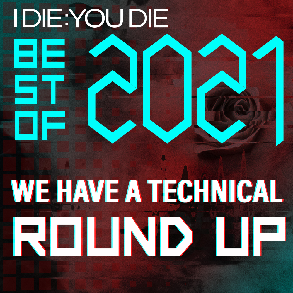 We Have A Technical 388: Best of 2021 Round Up