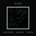 HAEX, "Aethyr Abyss Void"