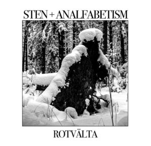 Sten + Analfabetism, "Rotvälta"