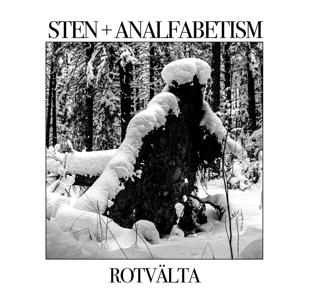 Sten + Analfabetism, “Rotvälta”