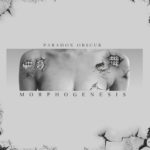 Paradox Obscur, "Morphogenesis"