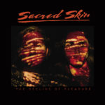 Sacred Skin, "The Decline of Pleasure"