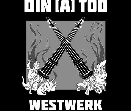 We Have a Commentary: Din [A] Tod, “Westwerk”