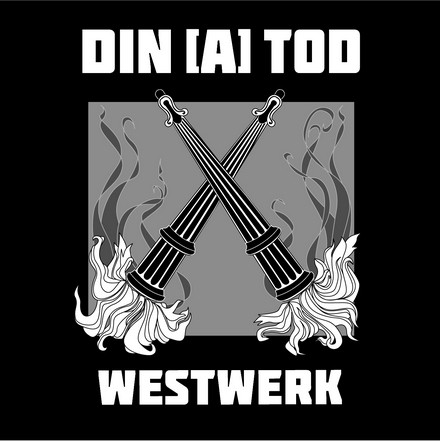 We Have a Commentary: Din [A] Tod, “Westwerk”