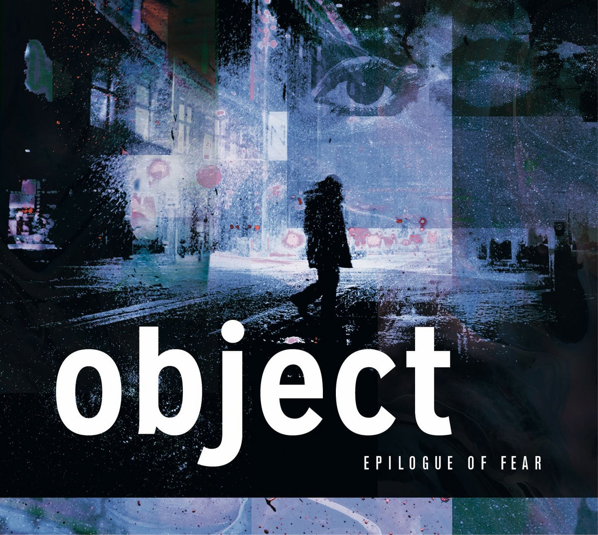 Object, “Epilogue Of Fear”