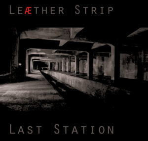 Leæther Strip - Last Station