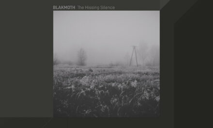 Blakmoth, “The Hissing Silence”