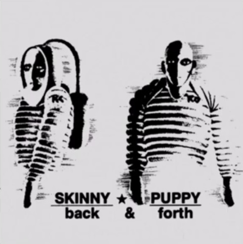 We Have A Commentary: Skinny Puppy, “Back & Forth”