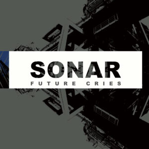 Sonar - Future Cries