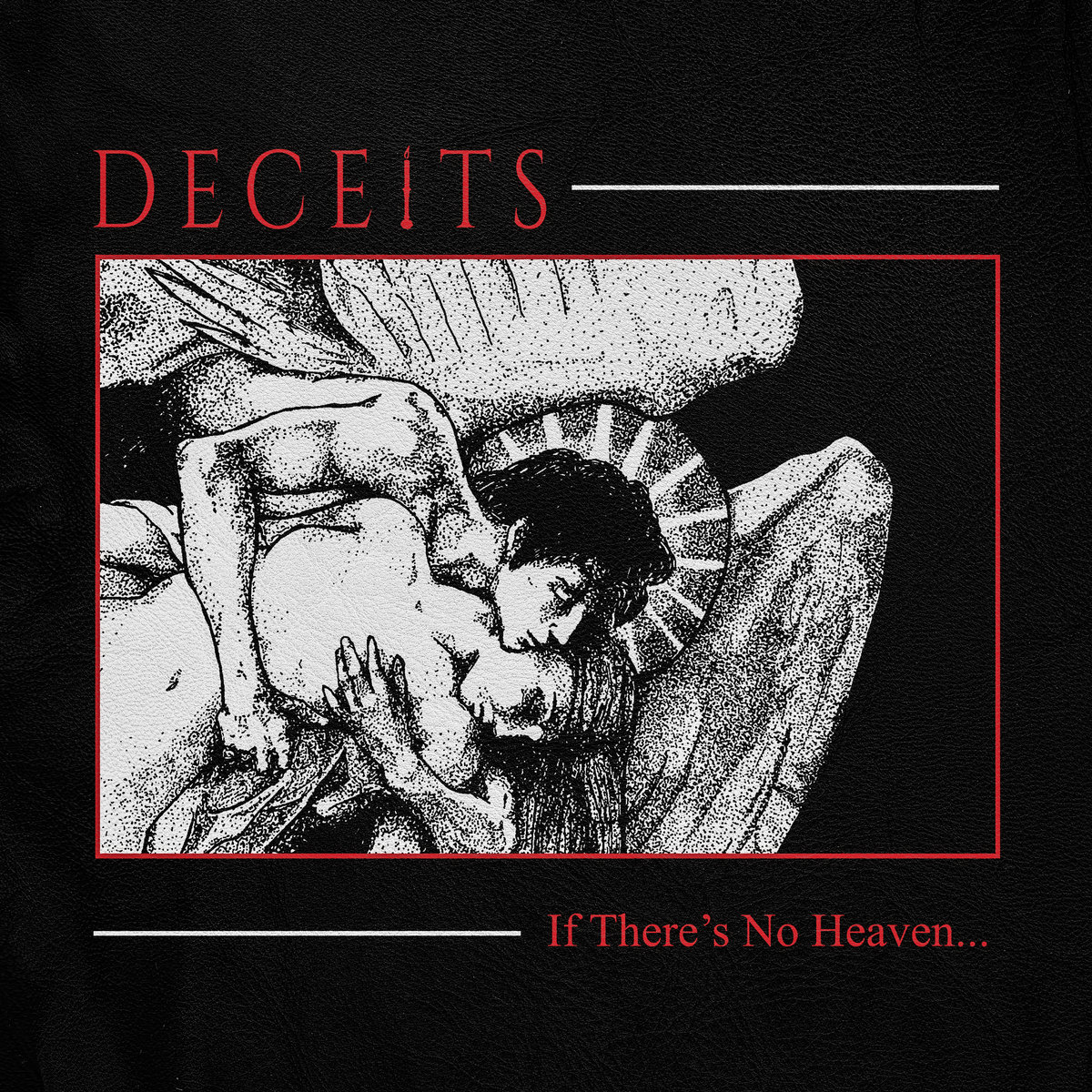 DECEITS, “If There’s No Heaven…”