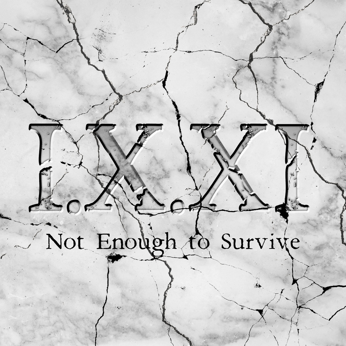 I.X.XI, “Not Enough To Survive”