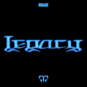 ROÜGE - Legacy