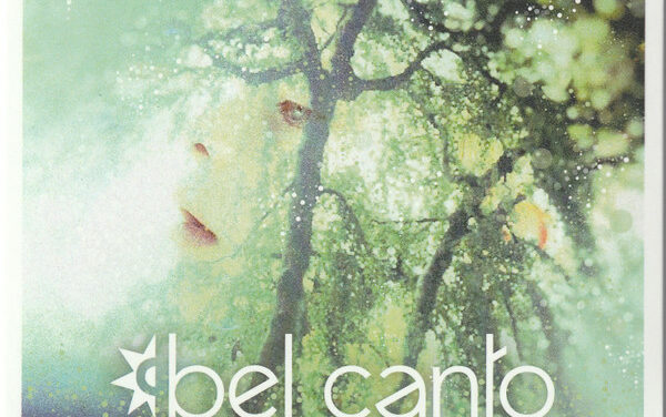 Bel Canto, “Radiant Green”