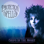 Ships In The Night, “Protection Spells”