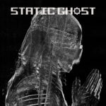 Static Ghost, “Breaching Flesh”