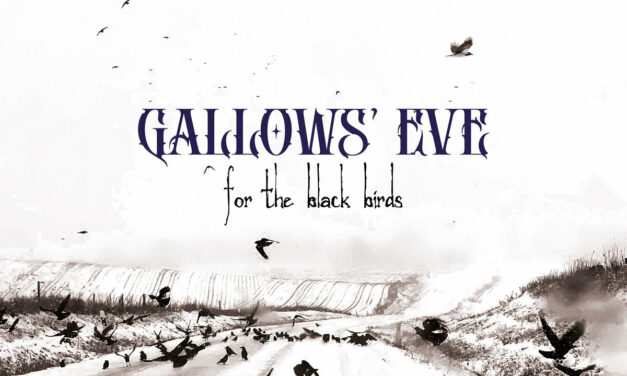 Gallows’ Eve, “For The Black Birds”