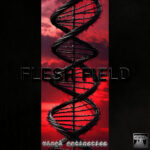 We Have a Commentary: Flesh Field, “Viral Extinction”
