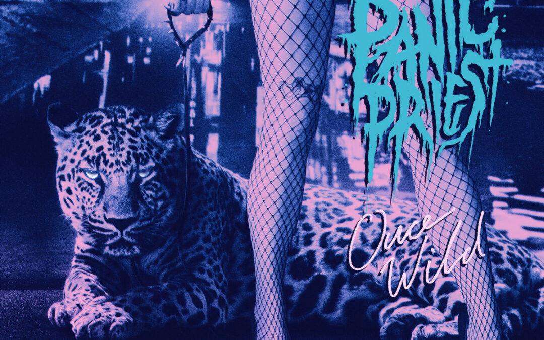 Panic Priest, “Once Wild”