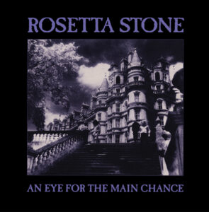 Rosetta Stone - An Eye For The Main Chance