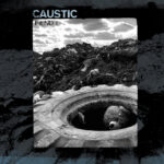 Caustic, “Fiend I”