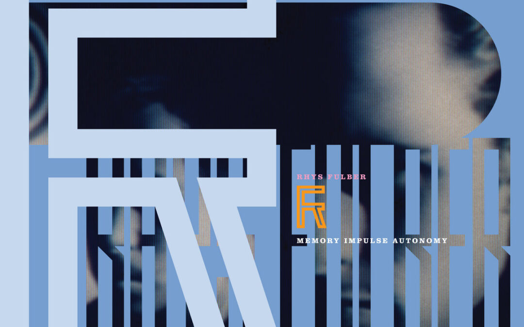 Rhys Fulber, “Memory Impulse Autonomy”
