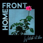 Home Front, “Watch It Die”