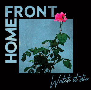 Home Front - Watch It Die