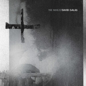 David Galas - The Nihilist