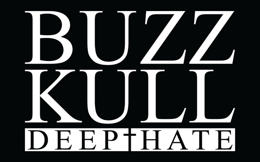 Buzz Kull, “Deep Hate”